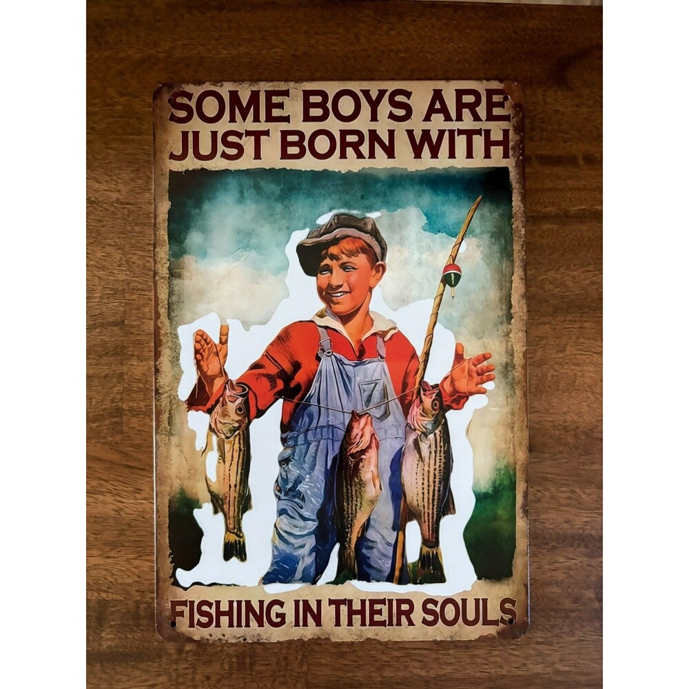 Some Boys Are Just Born With Fishing In Their Souls Vintage Style Metal Tin Sign